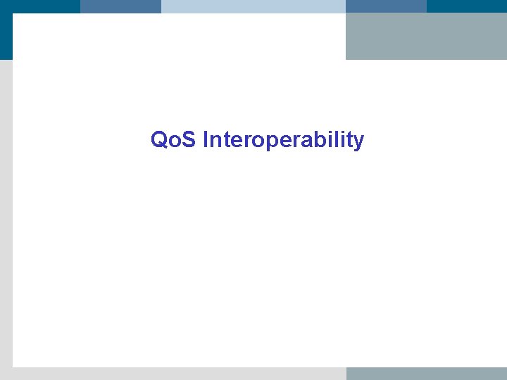 Qo. S Interoperability 