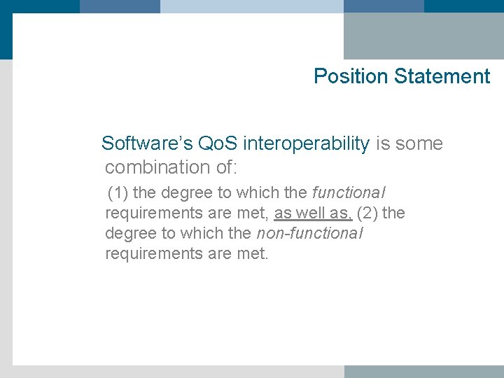 Position Statement Software’s Qo. S interoperability is some combination of: (1) the degree to