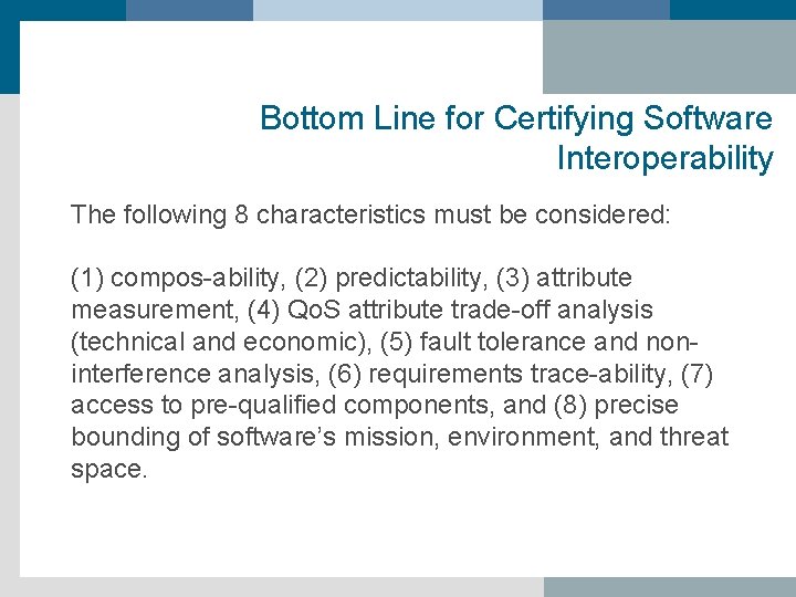 Bottom Line for Certifying Software Interoperability The following 8 characteristics must be considered: (1)