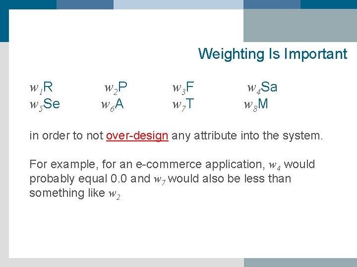 Weighting Is Important w 1 R w 5 Se w 2 P w 6