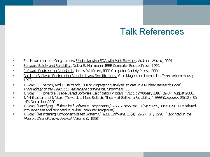 Talk References § § § § § Eric Newcomer and Greg Lomow, Understanding SOA