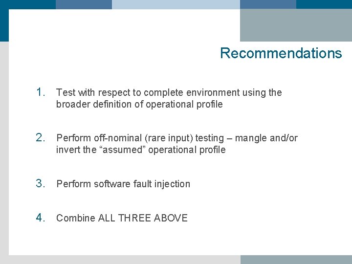 Recommendations 1. Test with respect to complete environment using the broader definition of operational