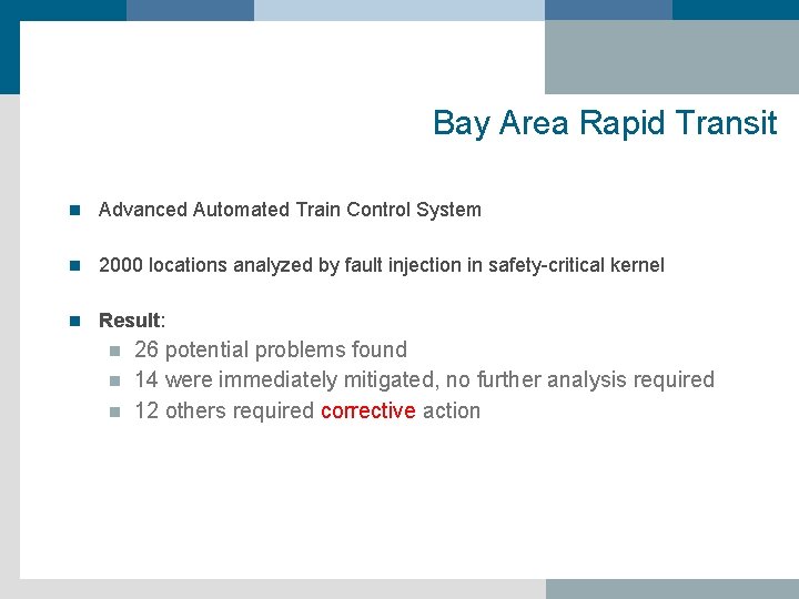 Bay Area Rapid Transit n Advanced Automated Train Control System n 2000 locations analyzed