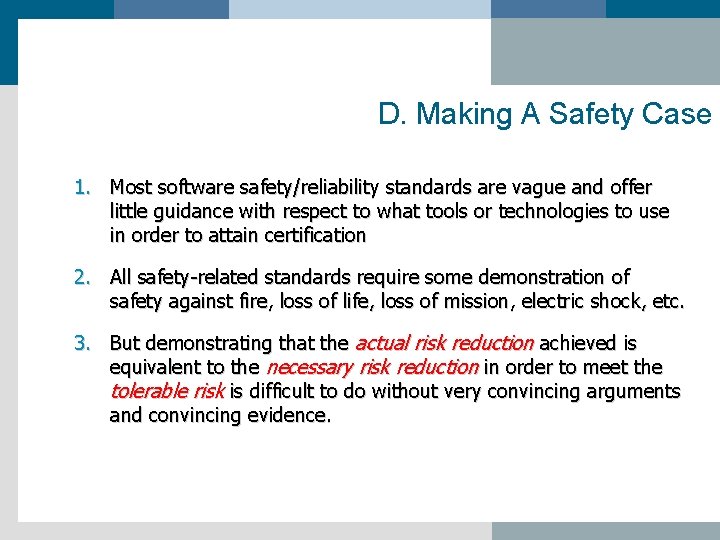 D. Making A Safety Case 1. Most software safety/reliability standards are vague and offer