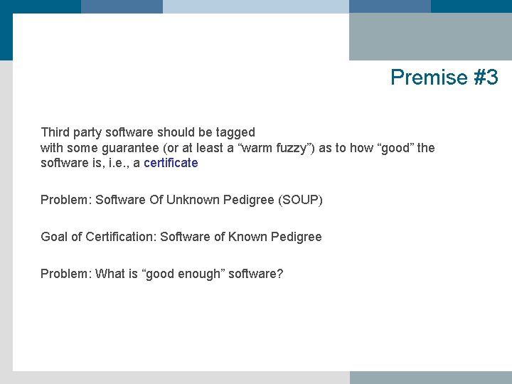 Premise #3 Third party software should be tagged with some guarantee (or at least