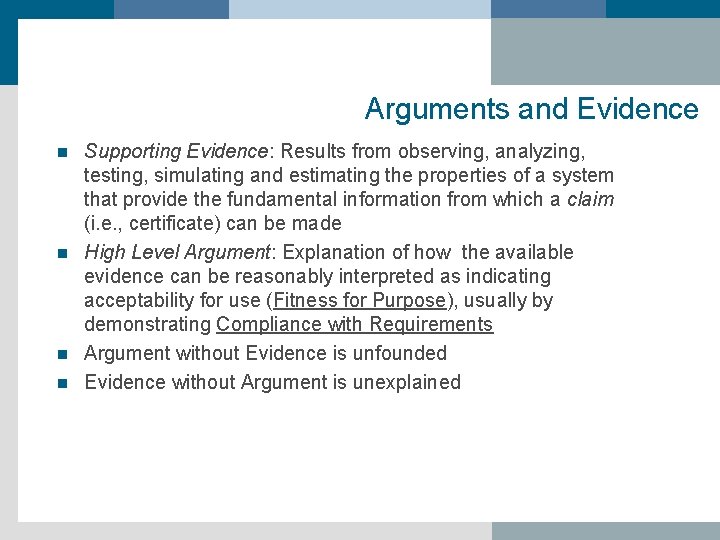 Arguments and Evidence Supporting Evidence: Results from observing, analyzing, testing, simulating and estimating the