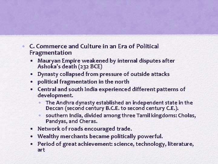  • C. Commerce and Culture in an Era of Political Fragmentation • Mauryan