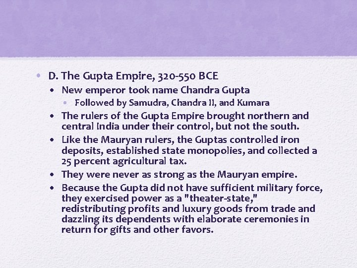  • D. The Gupta Empire, 320 -550 BCE • New emperor took name