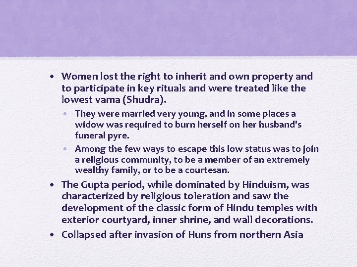  • Women lost the right to inherit and own property and to participate