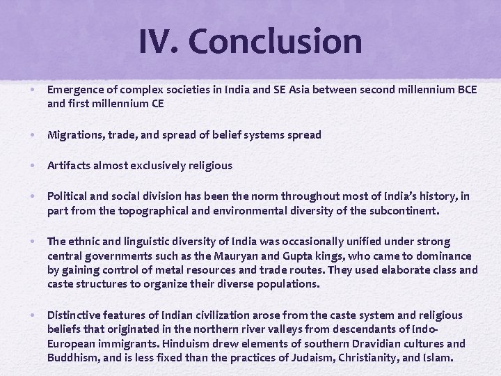 IV. Conclusion • Emergence of complex societies in India and SE Asia between second
