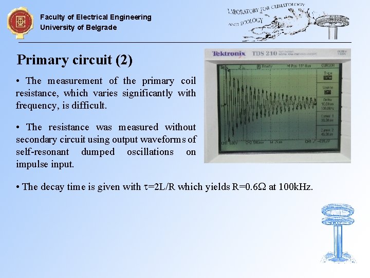 Faculty of Electrical Engineering University of Belgrade Primary circuit (2) • The measurement of