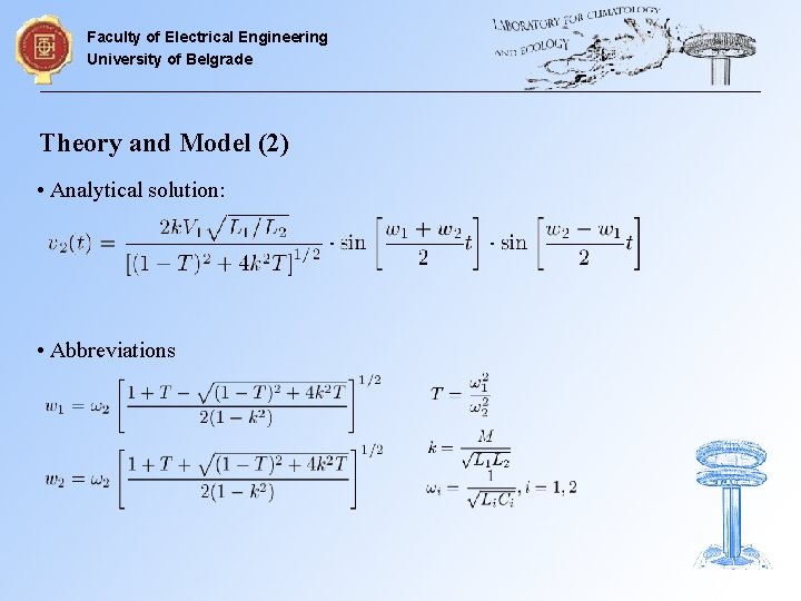 Faculty of Electrical Engineering University of Belgrade Theory and Model (2) • Analytical solution: