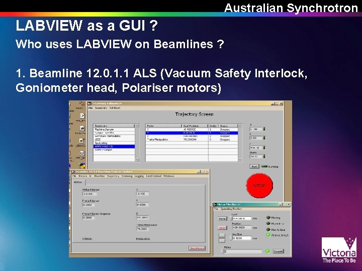 Australian Synchrotron LABVIEW as a GUI ? Who uses LABVIEW on Beamlines ? 1.