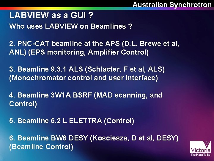 Australian Synchrotron LABVIEW as a GUI ? Who uses LABVIEW on Beamlines ? 2.