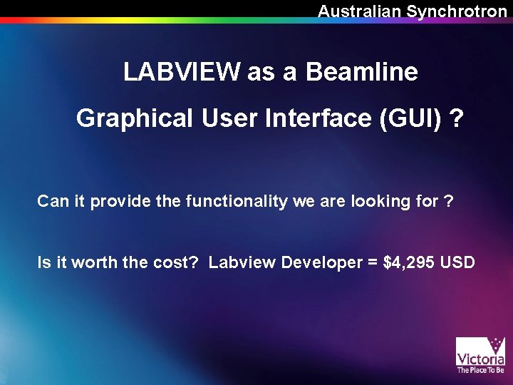 Australian Synchrotron LABVIEW as a Beamline Graphical User Interface (GUI) ? Can it provide