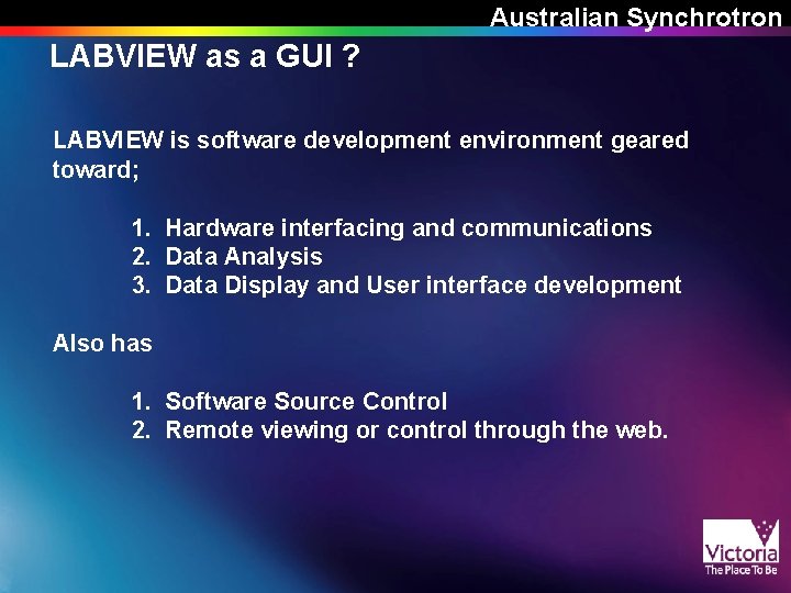 Australian Synchrotron LABVIEW as a GUI ? LABVIEW is software development environment geared toward;