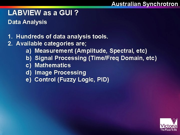 Australian Synchrotron LABVIEW as a GUI ? Data Analysis 1. Hundreds of data analysis