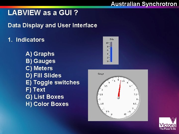 Australian Synchrotron LABVIEW as a GUI ? Data Display and User Interface 1. Indicators