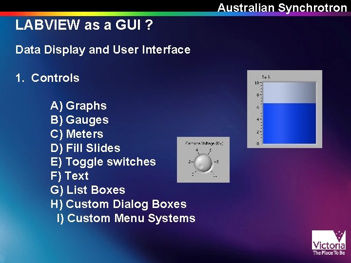 Australian Synchrotron LABVIEW as a GUI ? Data Display and User Interface 1. Controls