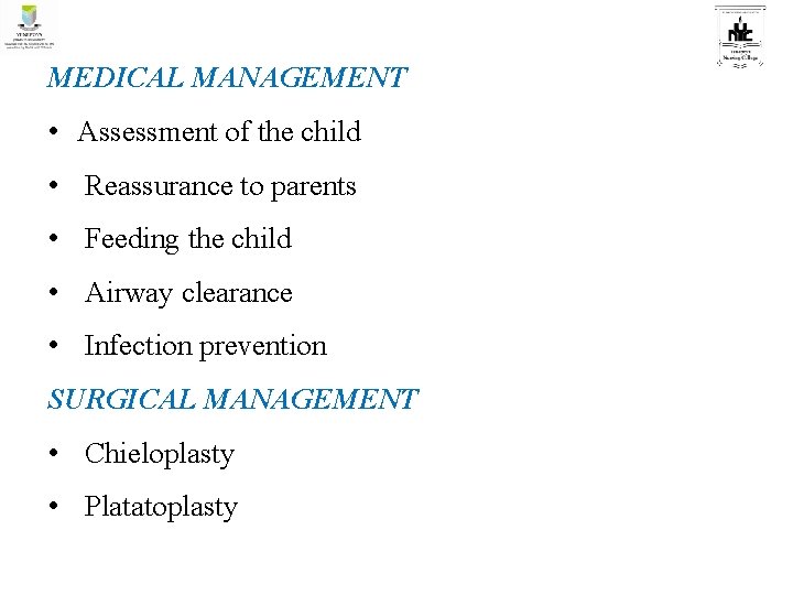 MEDICAL MANAGEMENT • Assessment of the child • Reassurance to parents • Feeding the