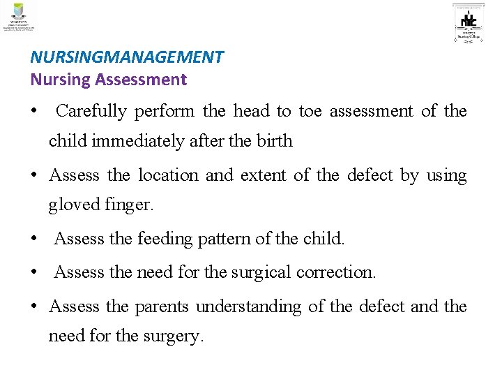 NURSINGMANAGEMENT Nursing Assessment • Carefully perform the head to toe assessment of the child