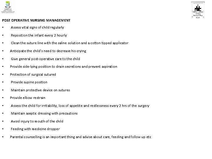 POST OPERATIVE NURSING MANAGEMENT • Assess vital signs of child regularly • Reposition the