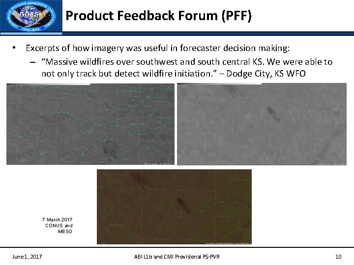 Product Feedback Forum (PFF) • Excerpts of how imagery was useful in forecaster decision