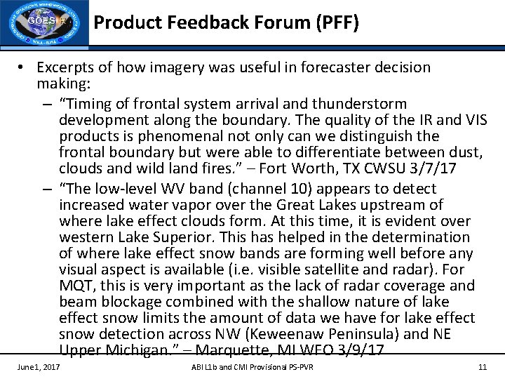 Product Feedback Forum (PFF) • Excerpts of how imagery was useful in forecaster decision