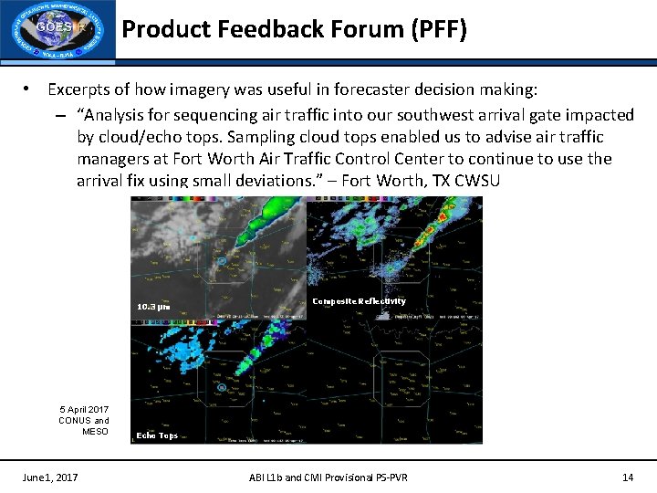 Product Feedback Forum (PFF) • Excerpts of how imagery was useful in forecaster decision