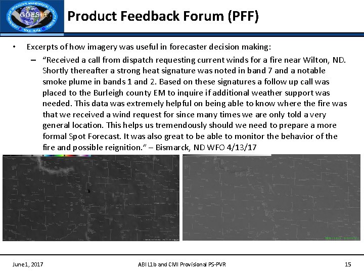 Product Feedback Forum (PFF) • Excerpts of how imagery was useful in forecaster decision