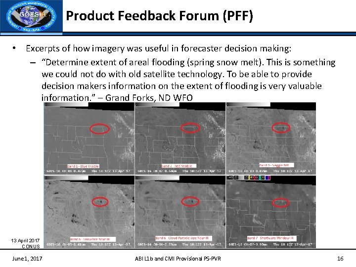 Product Feedback Forum (PFF) • Excerpts of how imagery was useful in forecaster decision