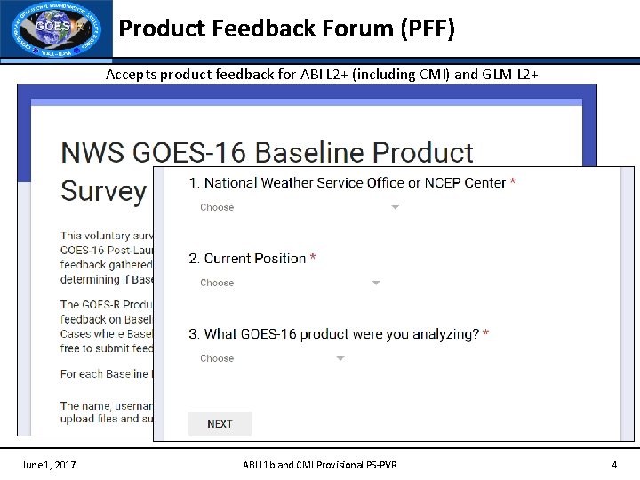 Product Feedback Forum (PFF) • Accepts product feedback for ABI L 2+ (including CMI)
