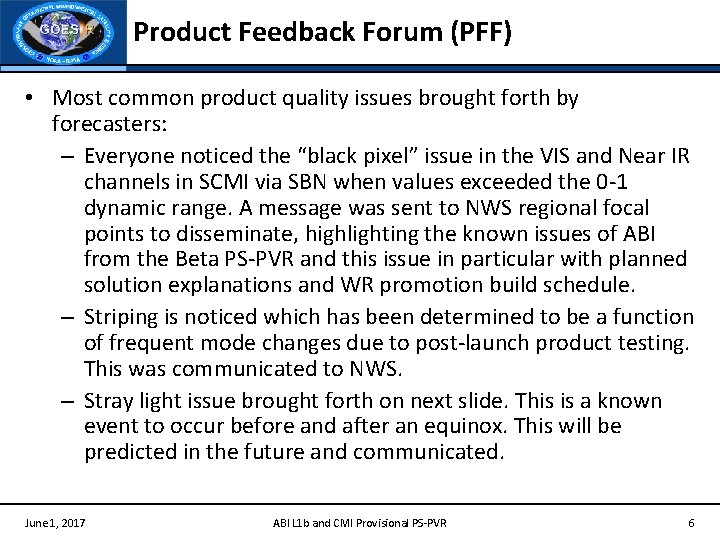 Product Feedback Forum (PFF) • Most common product quality issues brought forth by forecasters: