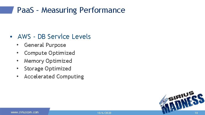 Paa. S – Measuring Performance • AWS - DB Service Levels • • •