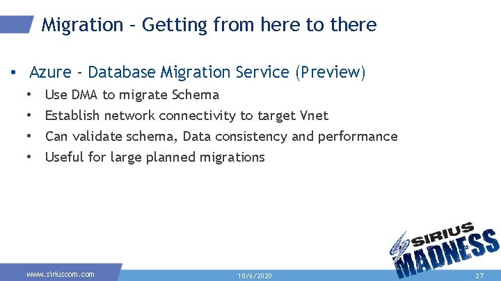 Migration – Getting from here to there • Azure - Database Migration Service (Preview)