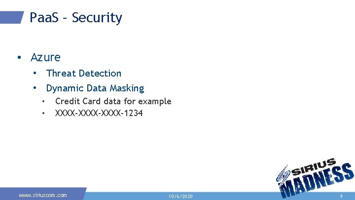 Paa. S – Security • Azure • Threat Detection • Dynamic Data Masking •