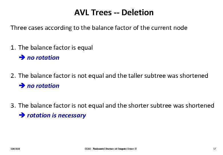 AVL Trees -- Deletion Three cases according to the balance factor of the current