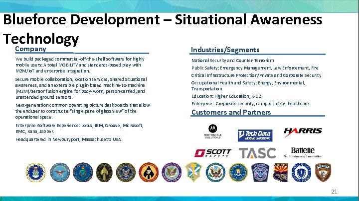 Blueforce Development – Situational Awareness Technology Company Industries/Segments We build packaged commercial-off-the-shelf software for