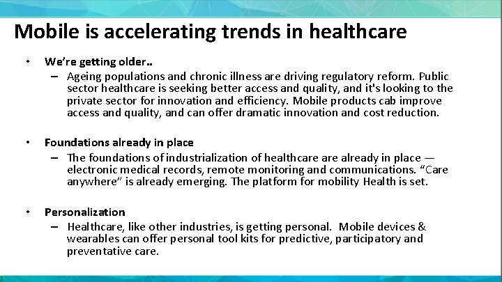 Mobile is accelerating trends in healthcare • We’re getting older. . – Ageing populations