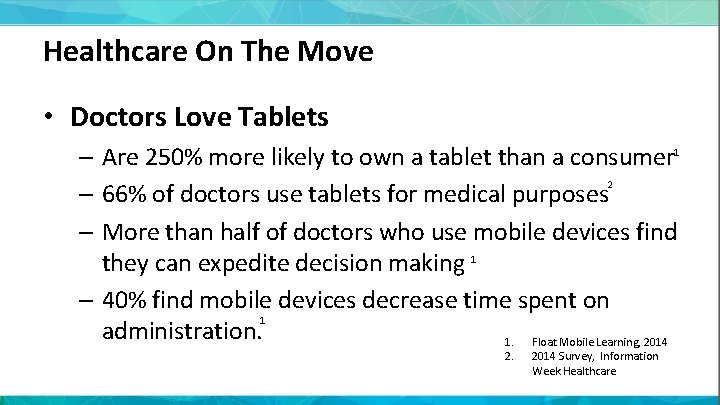 Healthcare On The Move • Doctors Love Tablets – Are 250% more likely to