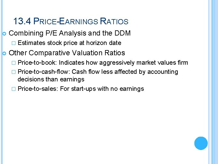 13. 4 PRICE-EARNINGS RATIOS Combining P/E Analysis and the DDM � Estimates stock price