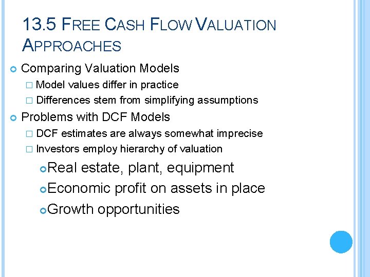 13. 5 FREE CASH FLOW VALUATION APPROACHES Comparing Valuation Models � Model values differ