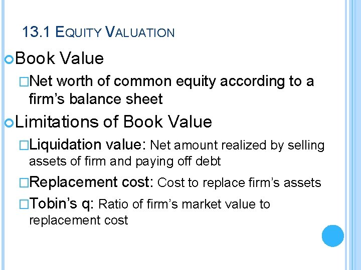 13. 1 EQUITY VALUATION Book Value �Net worth of common equity according to a