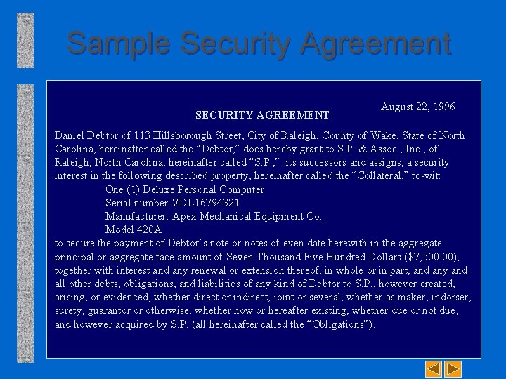 Sample Security Agreement SECURITY AGREEMENT August 22, 1996 Daniel Debtor of 113 Hillsborough Street,