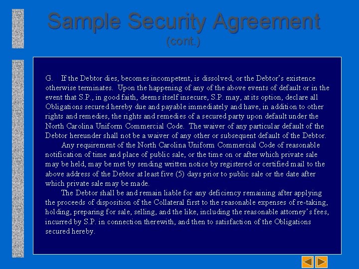 Sample Security Agreement (cont. ) G. If the Debtor dies, becomes incompetent, is dissolved,