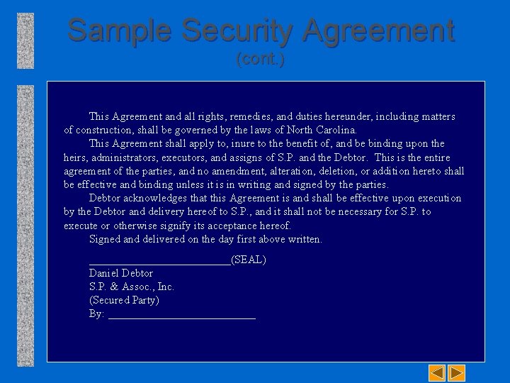 Sample Security Agreement (cont. ) This Agreement and all rights, remedies, and duties hereunder,