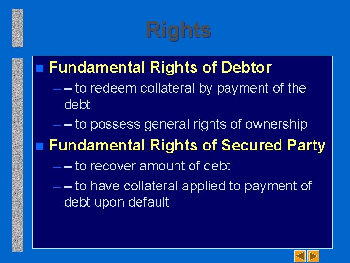 Rights n Fundamental Rights of Debtor – – to redeem collateral by payment of