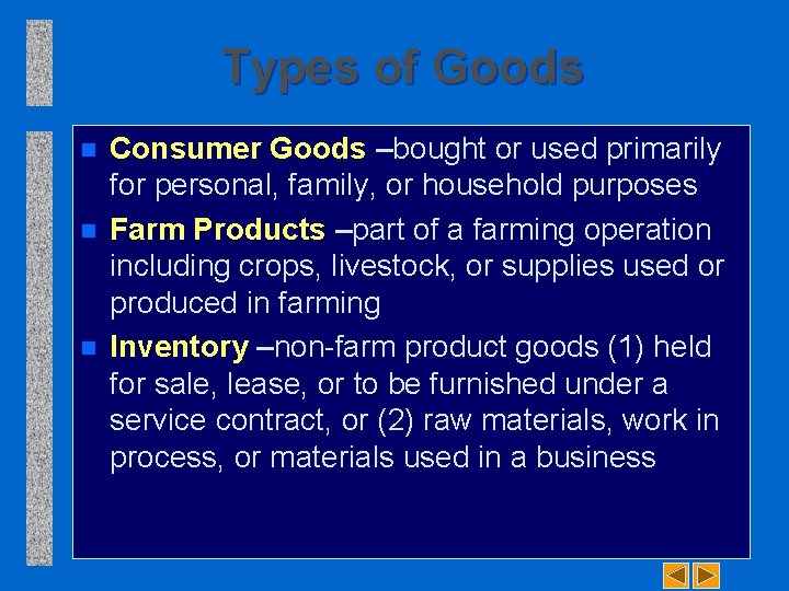 Types of Goods n n n Consumer Goods –bought or used primarily for personal,