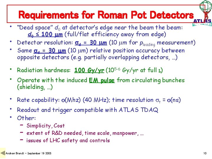 Requirements for Roman Pot Detectors • • • “Dead space” d 0 at detector’s