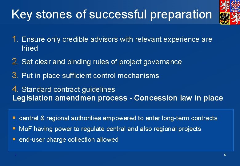 Key stones of successful preparation 1. Ensure only credible advisors with relevant experience are